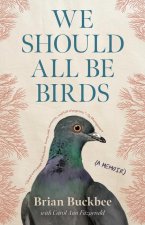 We Should All Be Birds