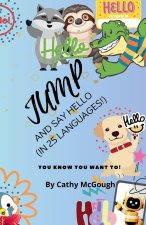 JUMP AND SAY HELLO!