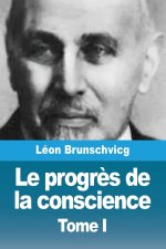 Le progr?s de la conscience dans la philosophie occidentale