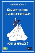 Comment Choisir le Meilleur Partenaire pour le Mariage