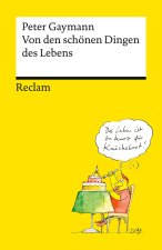Die schönen Dinge des Lebens