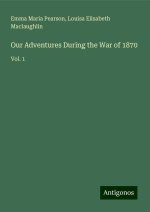 Our Adventures During the War of 1870