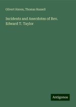 Incidents and Anecdotes of Rev. Edward T. Taylor