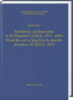 Technology and Innovation in Yu Wanchun's (???, 1793? - 1849) Novel Records of Quelling the Bandits (Dangkou zhi ???, 1853)