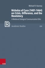 Nicholas of Cusa (1401-1464) on Crisis, Difference, and the Revelatory