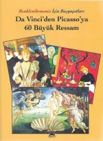 Da Vinciden Picassoya 60 Büyük Ressam