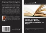 Techne en Martin Heidegger: Hacia la educación tecnológica en Nigeria