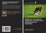 Utilización de residuos vegetales y frutales en la alimentación de rumiantes