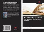 The White Movement and the Russian Civil War on Screen