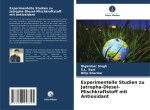 Experimentelle Studien zu Jatropha-Diesel-Mischkraftstoff mit Antioxidant