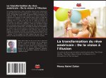 La transformation du r?ve américain : De la vision ? l'illusion