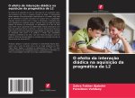 O efeito da interaç?o diádica na aquisiç?o da pragmática da L2