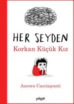 Her Seyden Korkan Kücük Kiz