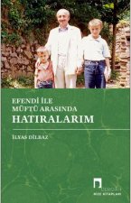 Efendi Ile Müftü Arasinda Hatiralarim