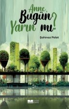 Anne Bugün Yarin Mi