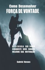 Como Desenvolver FORÇA DE VONTADE