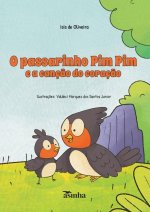 O passarinho Pim Pim e a canç?o do coraç?o