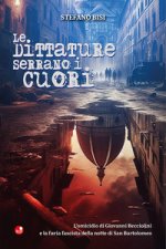 dittature serrano i cuori. L'omicidio di Giovanni Becciolini e la furia fascista della notte di San Bartolomeo