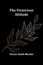 The Victorious Attitude