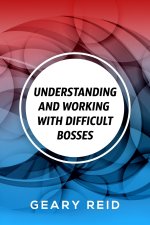 Understanding and Working with Difficult Bosses