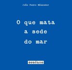que Mata a Sede do Mar,O