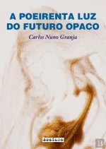 Poeirante Luz do Futuro Opaco,A