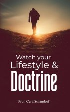 Watch your Lifestyle and Doctrine