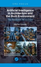 Artificial Intelligence in Architecture and the Built Environment