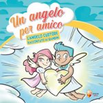 angelo per amico. L'angelo custode raccontato ai bambini