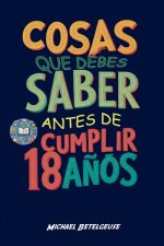 Cosas que debes saber antes de cumplir 18 a?os