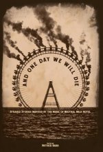 And One Day We Will Die