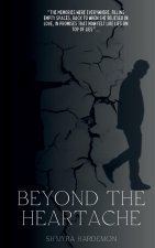 Beyond the Heartache