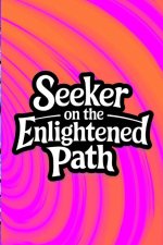 Seeker of the Enlightened Path