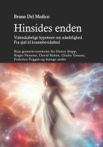 Hinsides enden. Videnskabelige hypoteser om ud?delighed. Fra sj?l til kvantebevidsthed