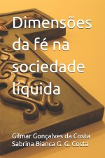 Dimens?es da fé na sociedade líquida