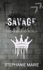 Savage (Stonebrooke Rebels #1) Special Edition
