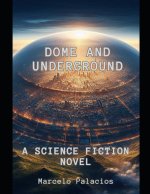 Dome and Underground