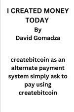 I Created Money Today by David Gomadza