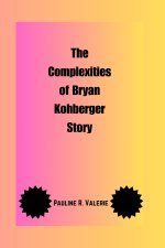 The Complexities of Bryan Kohberger Story