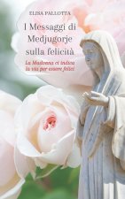I Messaggi di Medjugorje sulla felicit?