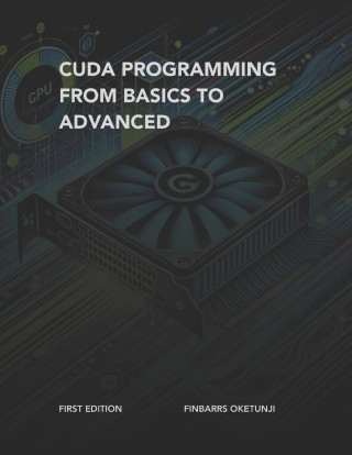 CUDA Programming from Basics to Advanced