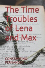 The Time Troubles of Lena and Max