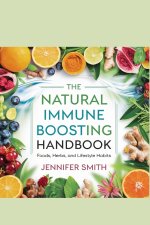The Natural Immune Boosting Handbook
