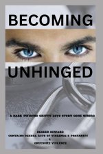 Becoming Unhinged