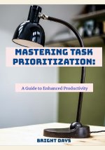 Mastering Task Prioritization
