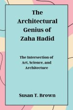 The Architectural Genius of Zaha Hadid