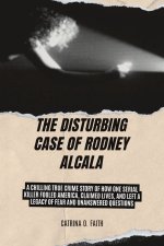 The Disturbing Case of Rodney Alcala