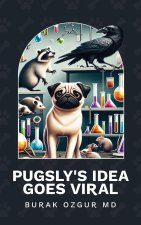 Pugsly's Idea Goes Viral