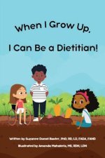 When I Grow Up, I Can Be a Dietitian