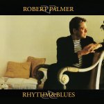 Palmer, Robert:  Rhythm & Blues